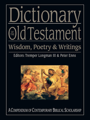 cover image of Dictionary of the Old Testament: Wisdom, Poetry & Writings: a Compendium of Contemporary Biblical Scholarship
